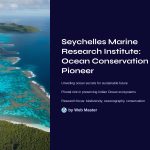 1 Seychelles Marine Research Institute Ocean Conservation Pioneer